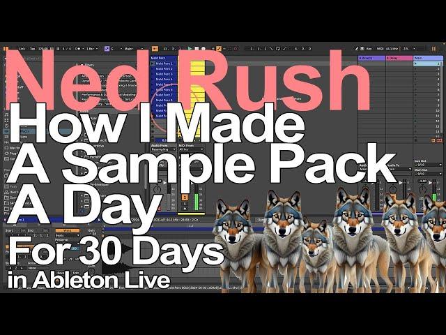 Ableton Live Tutorial - How I Made a Sample Pack a Day for 30 Days = Ned Rush