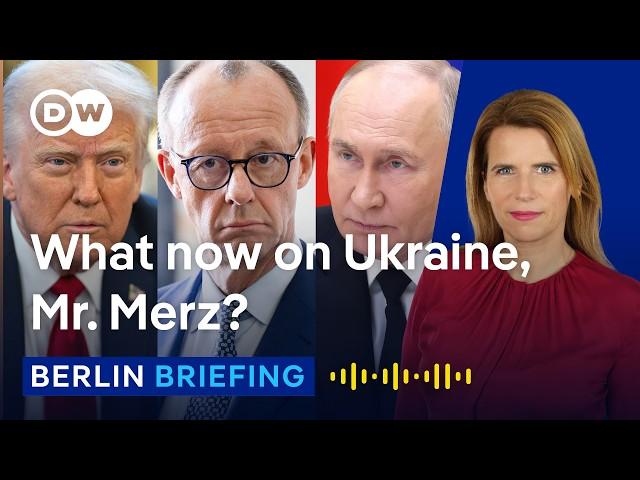Stuck between Trump and Putin: Can Germany's Merz lead? | Berlin Briefing Podcast