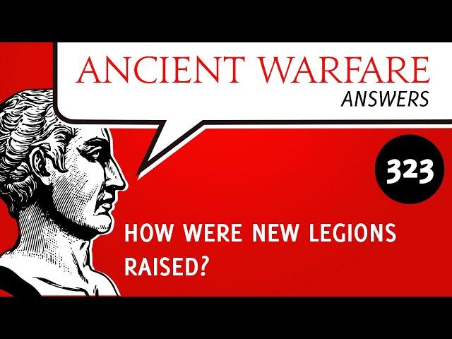 AWA323 - How were new legions raised?