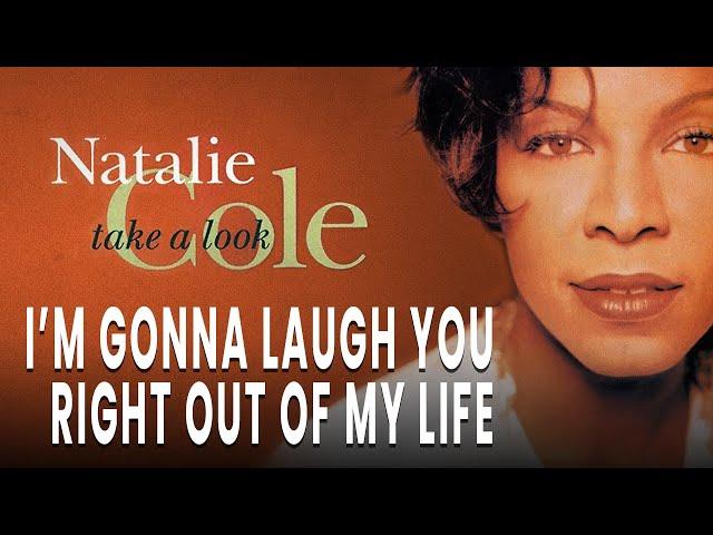 Natalie Cole - I'm Gonna Laugh You Right Out Of My Life (Official Audio)