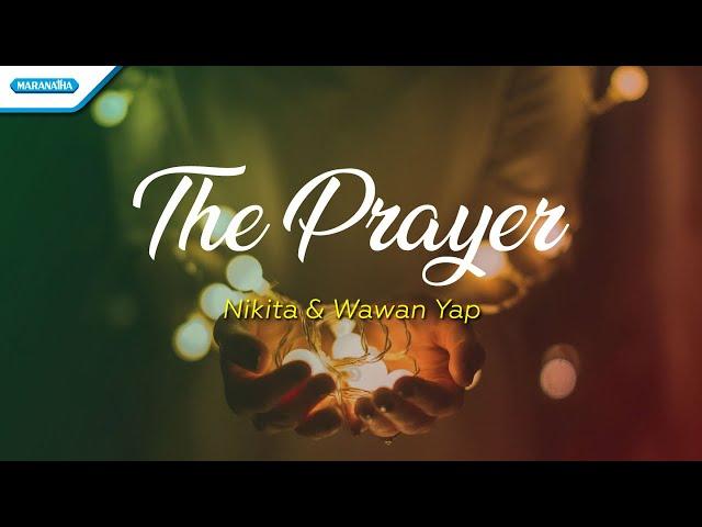 THE PRAYER | Nikita, & Wawan Yap - (Official Lyric Video)