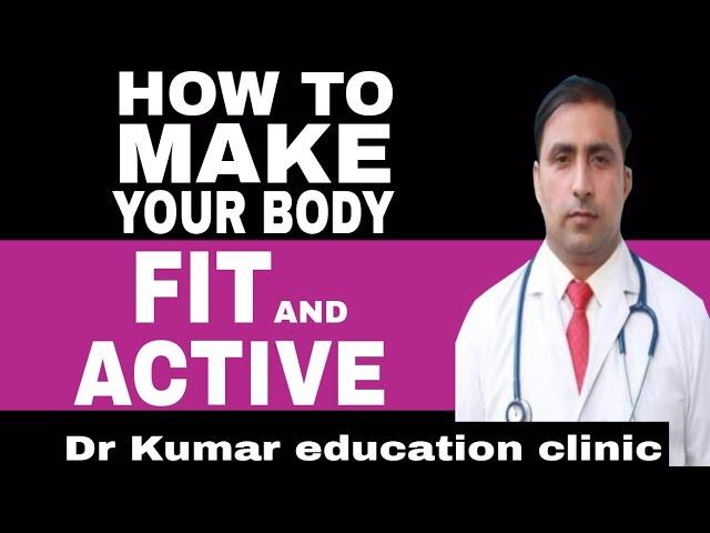 HOW TO BE HEALTHY || स्वस्थ रहनेा सरल तरीका || Dr Kumar education clinic