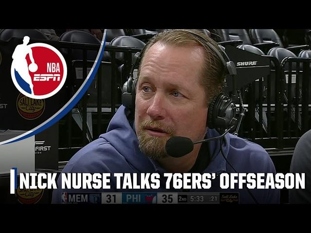 Nick Nurse says 76ers are ‘much better’ than they were a year ago | NBA Summer League