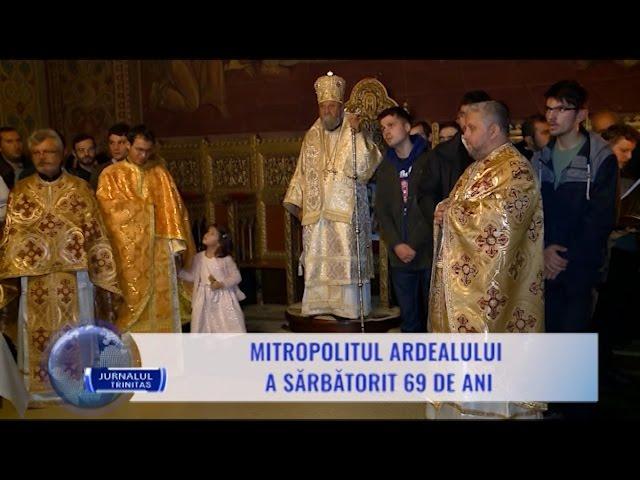 Mitropolitul Ardealului a sărbătorit 69 de ani