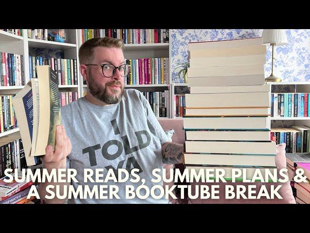 Summer Reads, Summer Plans & A Summer BookTube Break | July 2024