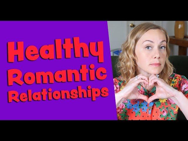 This is a Healthy Romantic Relationship  | Kati Morton