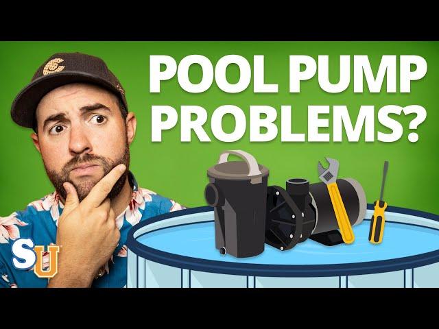 POOL PUMP Not Working? How To Fix 6 Common Pump Problems | Swim University