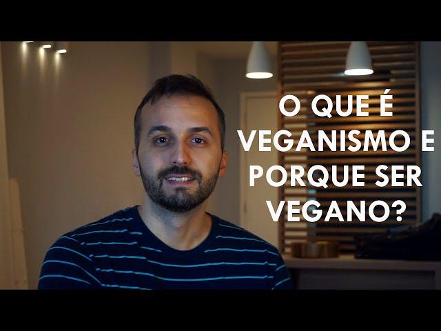 O que é veganismo e porque ser vegano?