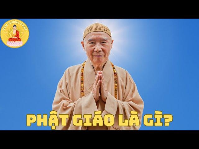 Phật giáo là gì? | Hòa Thượng Tịnh Không giảng | Tâm Hướng Phật