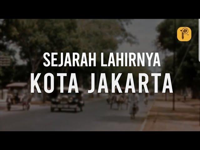 Sejarah Lahirnya Kota Jakarta