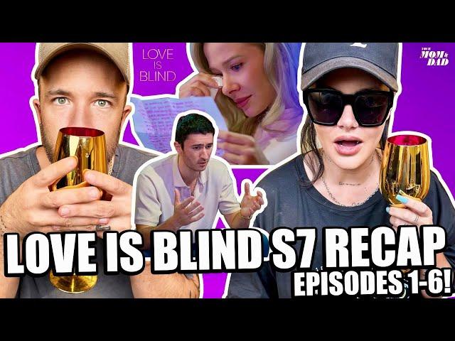 Your Mom & Dad: Love is Blind S7 Recap - The Pods & Meeting in Mexico (Ep 1-6)