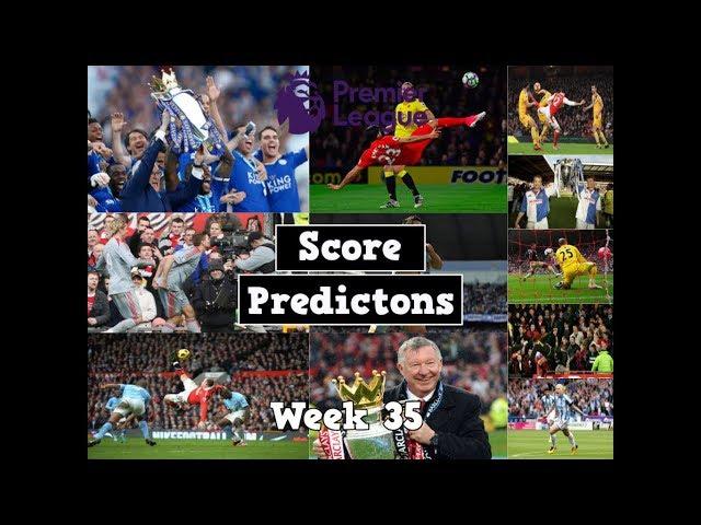 Premier League Predictions - Week 35