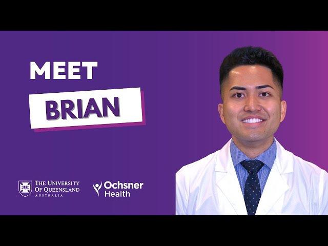 Meet Brian, a UQ-Ochsner medical student