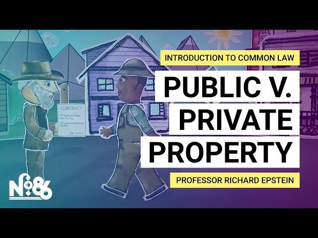 Public v. Private Property [Introduction to Common Law] [No. 86]