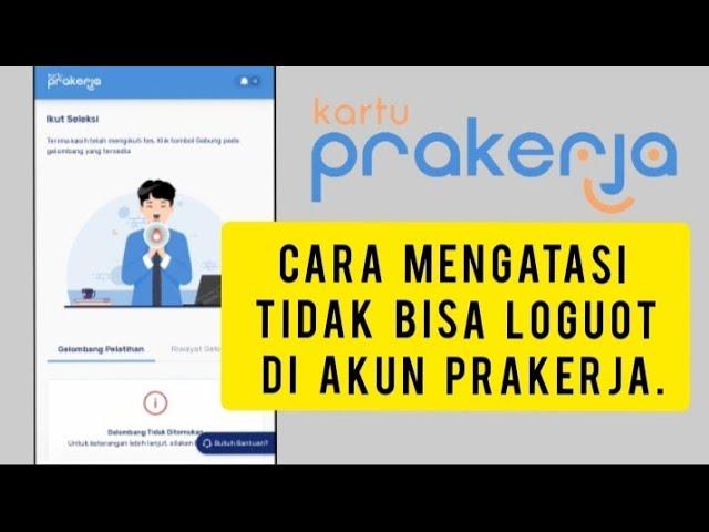 SOLUSI ATASI TIDAK BISA LOGOUT/KELUAR DI AKUN PRAKERJA.
