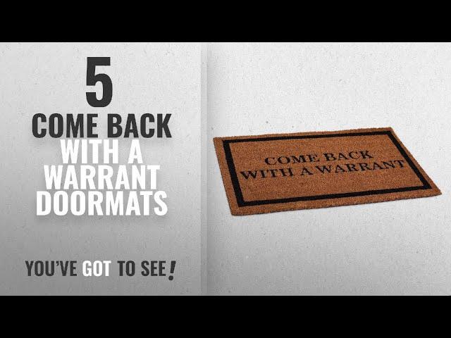 Top 10 Come Back With A Warrant Doormats [2018 ]: BirdRock Home Come Back With a Warrant Coir