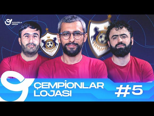 CHEMPIONLAR LOJASI #5| FUTBOL | Qarabagh, Qurban Qurbanov, Elvin Ceferquliyev