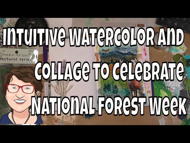 Intuitive Watercolor and Collage to Celebrate National Forest Week