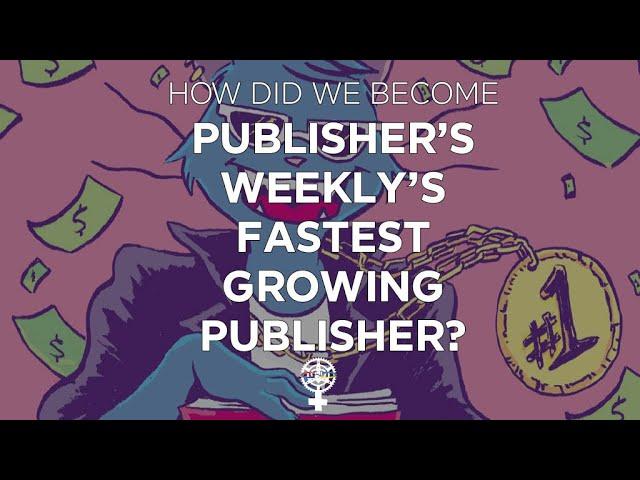 How did we become Publisher's Weekly's fastest growing publisher in 2022? (A People's Guide to Pub)