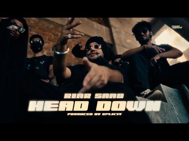 Riar Saab - Head Down | Prod. by Xplicit | Official Music Video