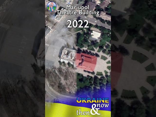 Then&Now: Mariupol, Ukraine 