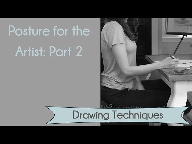 Posture for the Artist, Part 2: How I Sit While Drawing