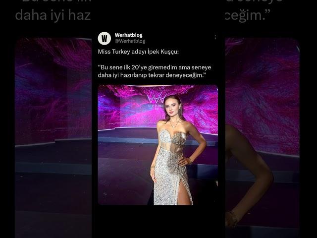 Miss Turkey adayı İpek Kuşçu:“Bu sene ilk 20’ye giremedim ama seneye daha iyi hazırlanıp tekrar dene