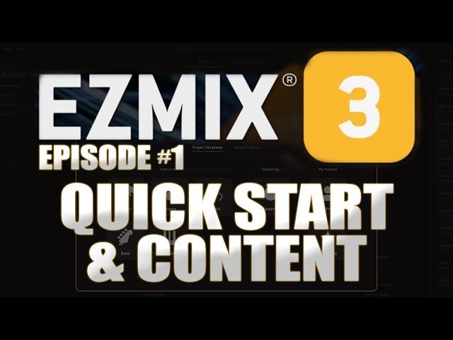 EZMix3 |  Quick Start and Core Content | Episode #1