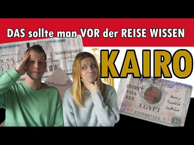 KAIRO - DAS hätten wir gern über die EINREISE und das TEMPERAMENT gewusst!