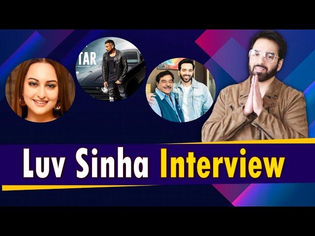 Luv Sinha Interview: talks About his political Career & Reacts on Sonakshi & Honey Singh's New Song!