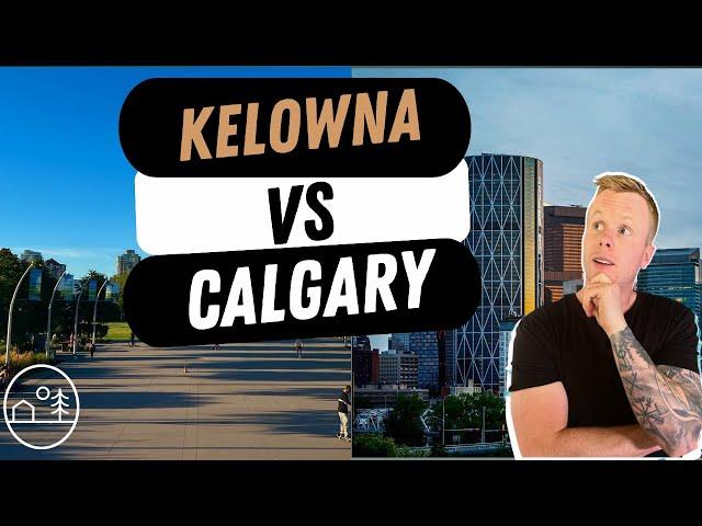 Calgary vs Kelowna: Which City is Right for You?