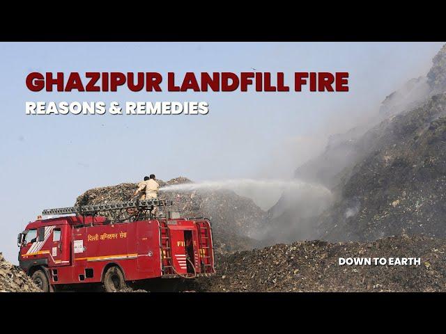 Ghazipur landfill in Delhi catches fire, But why?