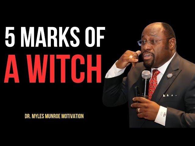 DR.MYLES MUNROE.5 Signs Someone In Your Life is A Witch