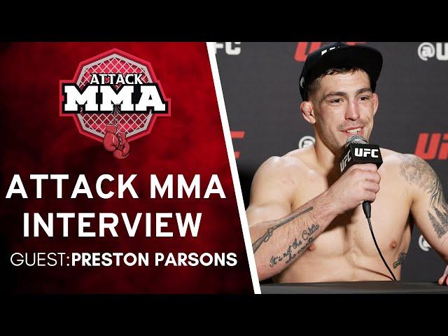 Interview with UFC Fighter Preston Parsons | Attack MMA Interview