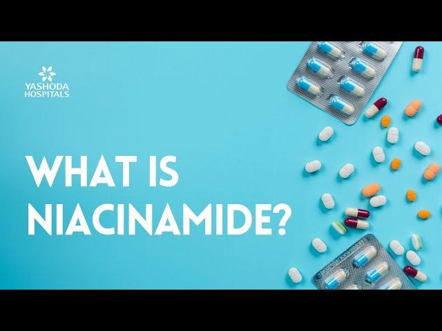 What is Niacinamide?