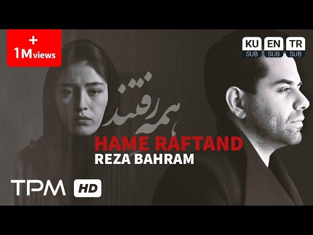 Reza Bahram - Hame Raftand | میکس آهنگ همه رفتند از رضا بهرام با فیلم رفتن