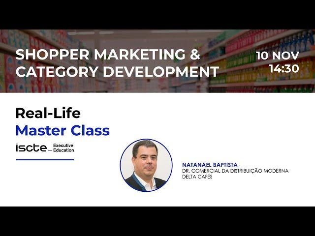 Iscte Executive Education | Master Class Shopper Marketing & Category Development |