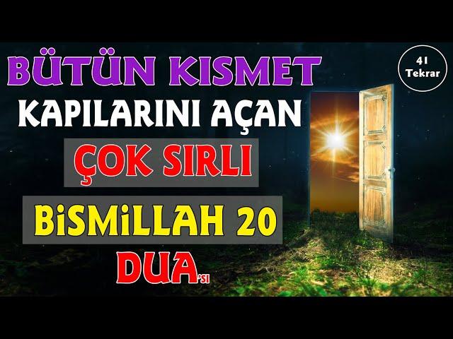 Bütün Kısmet Kapılarını Açan Çok Sırlı Bismillah 20 Duası