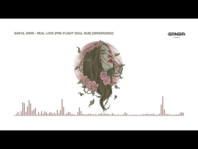 Saiful Idris - Real Love (Pre-Flight Soul Rub) [SRNDR22002]