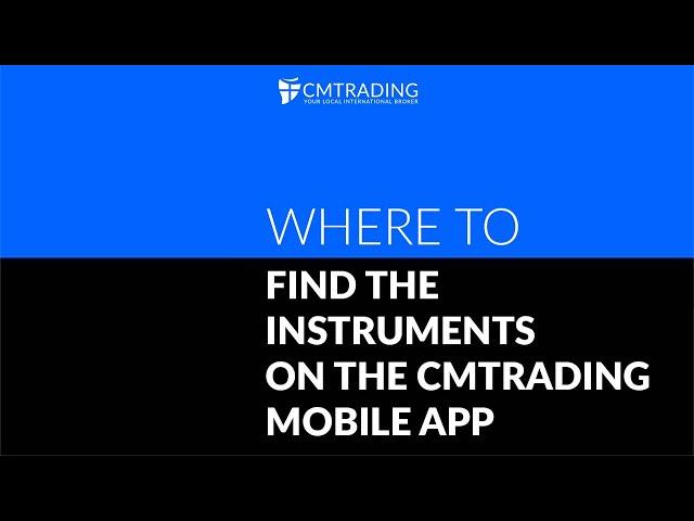 Where To Find The Instruments In CMTrading Mobile App