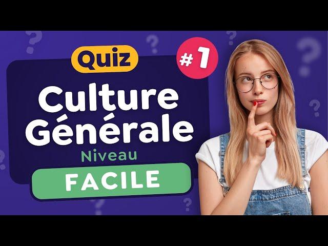 QUIZ Culture Générale Facile #1 - 25 Questions 