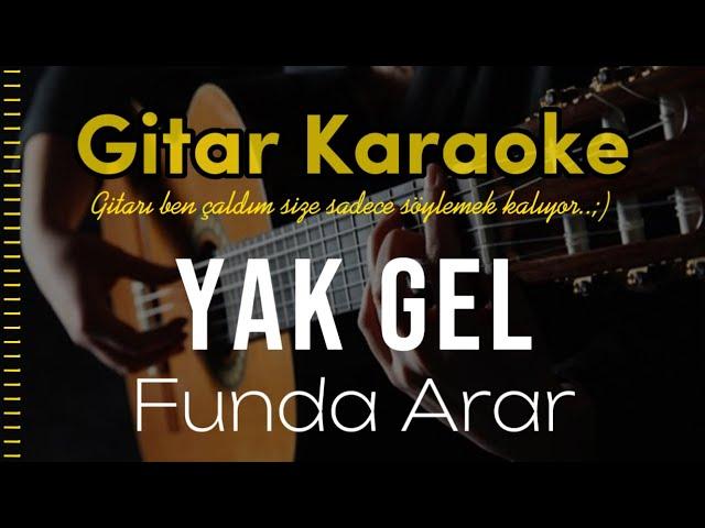 Yak Gel - Gitar Karaoke (Funda Arar) #5 Ayrı Ton