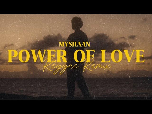 Myshaan - Power of Love (Reggae Version) [Audio]