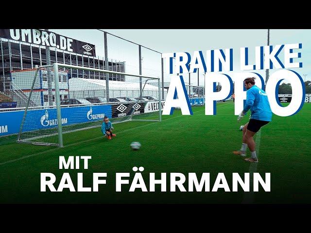 TRAIN LIKE A PRO mit Ralf Fährmann | FC Schalke 04