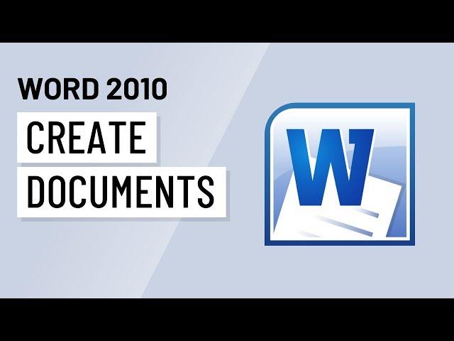 Word 2010: Creating Documents