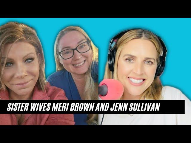 Sister Wives Meri Brown/Jenn Sullivan On Shows Future, Kody/Robyn, Garrison's Passing FULL INTERVIEW