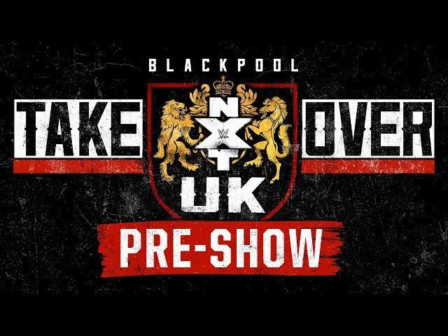 NXT UK TakeOver: Blackpool Pre-Show: Jan. 12, 2019