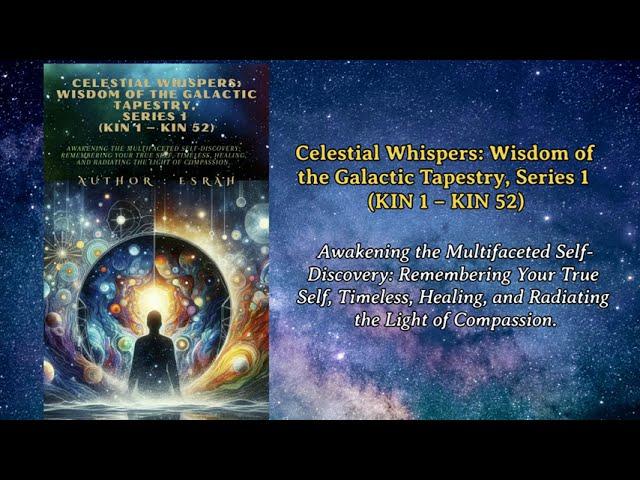 Celestial Whispers: Wisdom of the Galactic Tapestry - Awakening the Multifaceted Self-Discovery