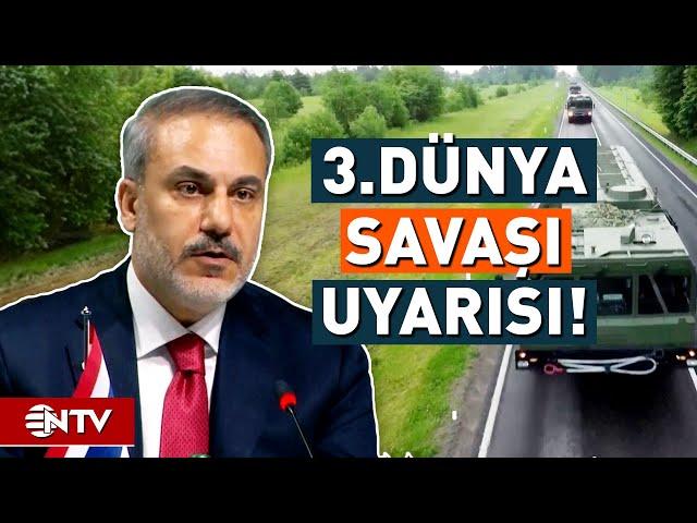 Dışişleri Bakanı Hakan Fidan'dan 3'üncü Dünya Savaşı Uyarısı! | NTV