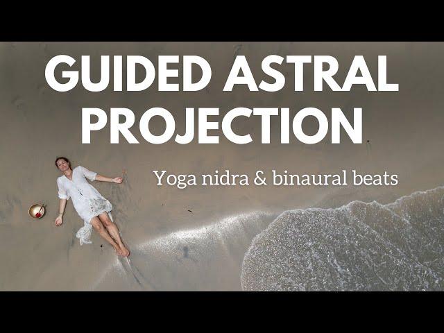 Guided Astral Projection | Yoga Nidra | Mind Awake Body Asleep